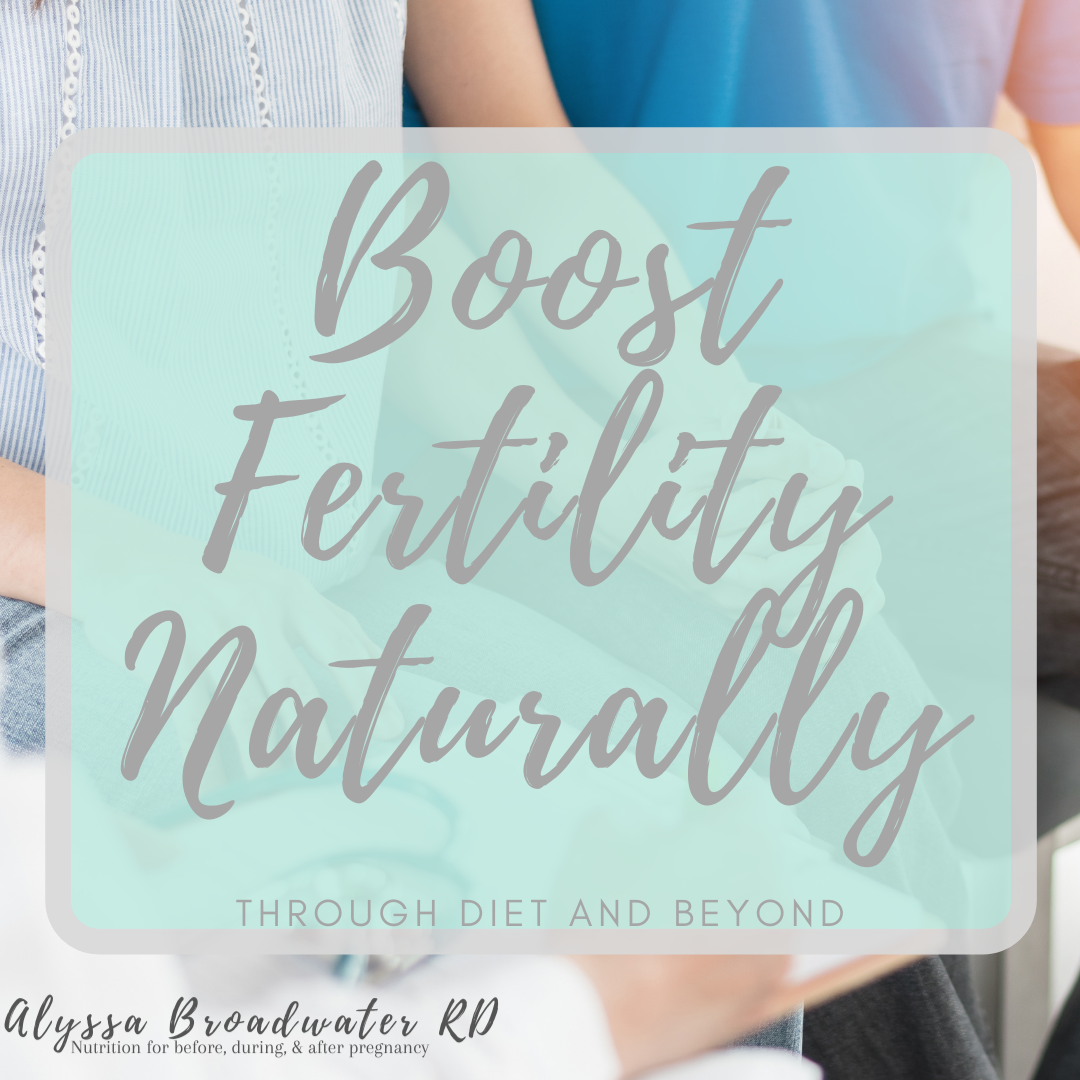 How to Boost Fertility Naturally Through Your Diet and Beyond